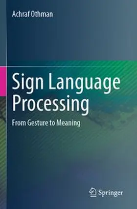 Othman | Sign Language Processing | Buch | 978-3-031-68765-5 | www.sack.de
