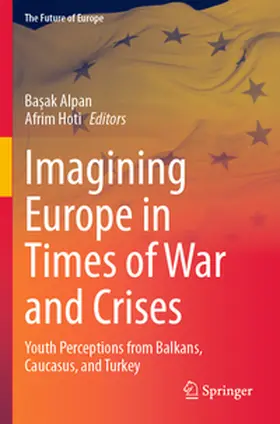 Alpan / Hoti |  Imagining Europe in Times of War and Crises | Buch |  Sack Fachmedien