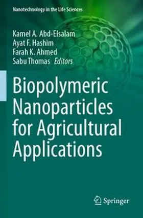 Abd-Elsalam / Hashim / Ahmed | Biopolymeric Nanoparticles for Agricultural Applications | Buch | 978-3-031-68836-2 | www.sack.de