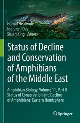 Heatwole / Das / King |  Status of Decline and Conservation of Amphibians of the Middle East | Buch |  Sack Fachmedien