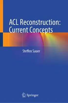 Sauer |  ACL Reconstruction: Current Concepts | Buch |  Sack Fachmedien