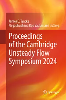 Tyacke / Vadlamani | Proceedings of the Cambridge Unsteady Flow Symposium 2024 | E-Book | www.sack.de
