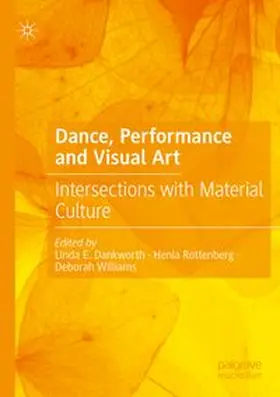 Dankworth / Rottenberg / Williams |  Dance, Performance and Visual Art | Buch |  Sack Fachmedien