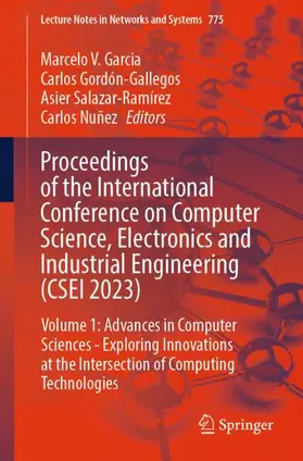 Garcia / Nuñez / Gordón-Gallegos |  Proceedings of the International Conference on Computer Science, Electronics and Industrial Engineering (CSEI 2023) | Buch |  Sack Fachmedien