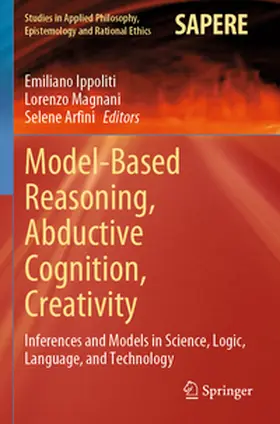 Ippoliti / Magnani / Arfini |  Model-Based Reasoning, Abductive Cognition, Creativity | Buch |  Sack Fachmedien