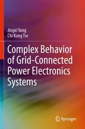 Yang / Tse | Complex Behavior of Grid-Connected Power Electronics Systems | Buch | 978-3-031-69342-7 | www.sack.de