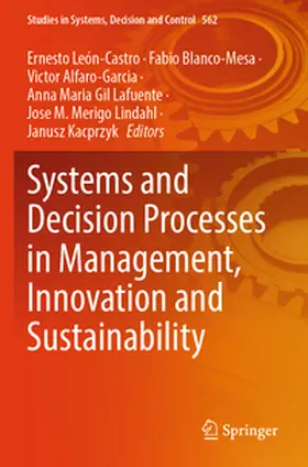 Leon-Castro / Blanco-Mesa / Alfaro-Garcia |  Systems and Decision Processes in Management, Innovation and Sustainability | Buch |  Sack Fachmedien