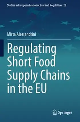 Alessandrini |  Regulating Short Food Supply Chains in the EU | Buch |  Sack Fachmedien