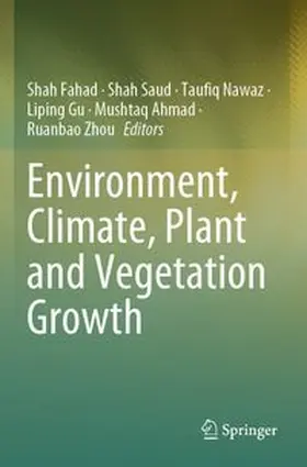 Fahad / Saud / Nawaz | Environment, Climate, Plant and Vegetation Growth | Buch | 978-3-031-69419-6 | www.sack.de