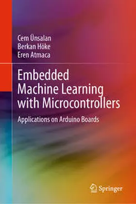 Ünsalan / Höke / Atmaca | Embedded Machine Learning with Microcontrollers | E-Book | sack.de
