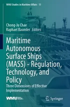 Chae / Baumler | Maritime Autonomous Surface Ships (MASS) - Regulation, Technology, and Policy | Buch | 978-3-031-69439-4 | www.sack.de