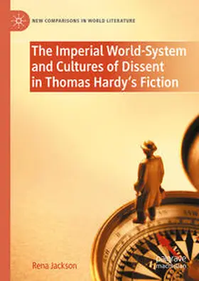 Jackson |  The Imperial World-System and Cultures of Dissent in Thomas Hardy's Fiction | eBook | Sack Fachmedien