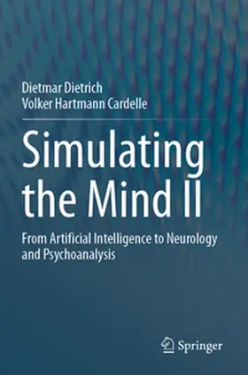 Dietrich / Hartmann Cardelle |  Simulating the Mind II | Buch |  Sack Fachmedien