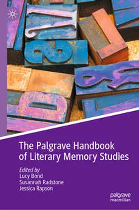 Bond / Radstone / Rapson |  The Palgrave Handbook of Literary Memory Studies | eBook | Sack Fachmedien