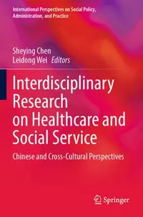 Chen / Wei | Interdisciplinary Research on Healthcare and Social Service | Buch | 978-3-031-69604-6 | www.sack.de