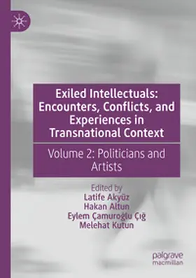 Akyüz / Altun / Çamuroglu Çig |  Exiled Intellectuals: Encounters, Conflicts, and Experiences in Transnational Context | Buch |  Sack Fachmedien
