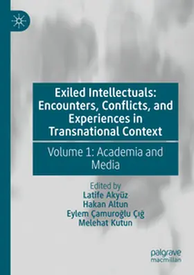 Akyüz / Altun / Çamuroglu Çig |  Exiled Intellectuals: Encounters, Conflicts, and Experiences in Transnational Context | Buch |  Sack Fachmedien