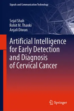 Shah / Thanki / Diwan | Artificial Intelligence for Early Detection and Diagnosis of Cervical Cancer | E-Book | sack.de