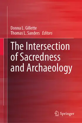 Gillette / Sanders |  The Intersection of Sacredness and Archaeology | eBook | Sack Fachmedien