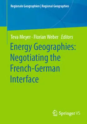 Meyer / Weber | Energy Geographies: Negotiating the French-German Interface | E-Book | www.sack.de