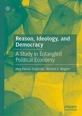 Wagner / Tuszynski |  Reason, Ideology, and Democracy | Buch |  Sack Fachmedien