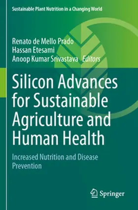 de Mello Prado / Etesami / Srivastava |  Silicon Advances for Sustainable Agriculture and Human Health | Buch |  Sack Fachmedien