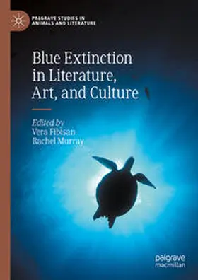 Fibisan / Murray |  Blue Extinction in Literature, Art, and Culture | eBook | Sack Fachmedien