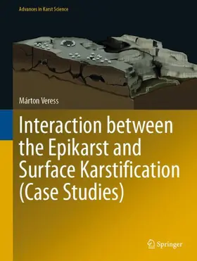 Veress |  Interaction between the Epikarst and Surface Karstification (Case Studies) | Buch |  Sack Fachmedien