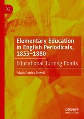 Powell | Elementary Education in English Periodicals, 1833-1880 | Buch | 978-3-031-70016-3 | www.sack.de