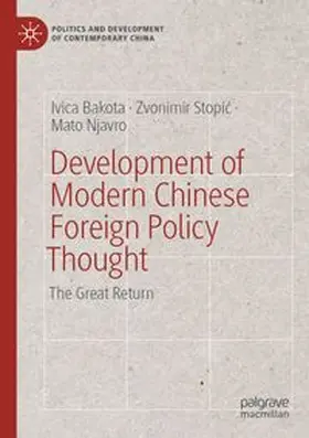 Bakota / Stopic / Njavro | Development of Modern Chinese Foreign Policy Thought | Buch | 978-3-031-70037-8 | www.sack.de