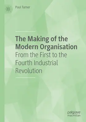 Turner | The Making of the Modern Organisation | E-Book | www.sack.de