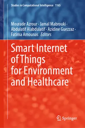 Azrour / Mabrouki / Alabdulatif |  Smart Internet of Things for Environment and Healthcare | eBook | Sack Fachmedien