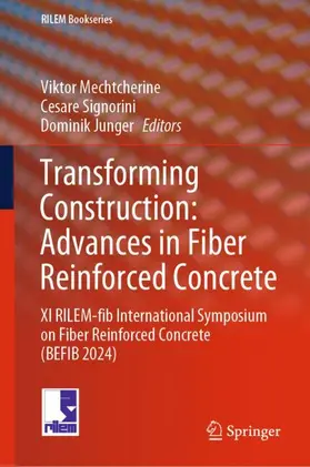 Mechtcherine / Junger / Signorini |  Transforming Construction: Advances in Fiber Reinforced Concrete | Buch |  Sack Fachmedien