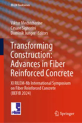 Mechtcherine / Signorini / Junger | Transforming Construction: Advances in Fiber Reinforced Concrete | E-Book | sack.de