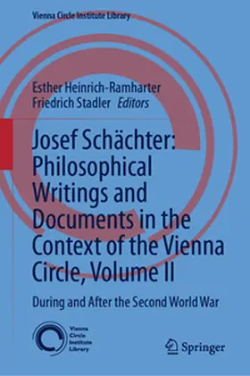 Stadler / Heinrich-Ramharter |  Josef Schächter: Philosophical Writings and Documents in the Context of the Vienna Circle: Volume II | Buch |  Sack Fachmedien