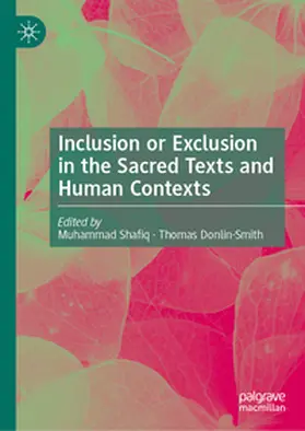 Shafiq / Donlin-Smith | Inclusion or Exclusion in the Sacred Texts and Human Contexts | E-Book | www.sack.de