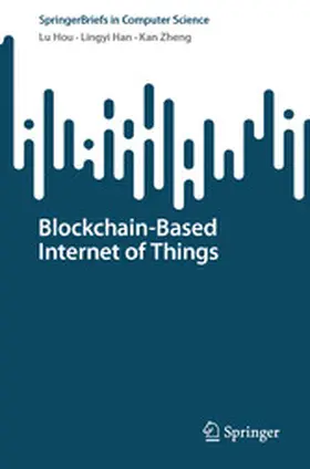 Hou / Han / Zheng | Blockchain-Based Internet of Things | E-Book | www.sack.de