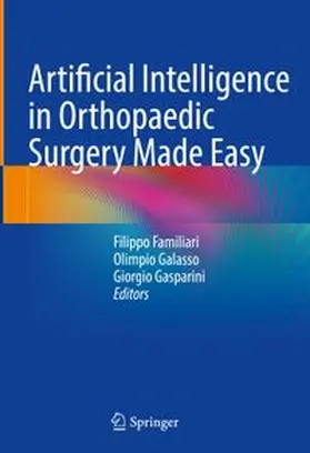 Familiari / Galasso / Gasparini |  Artificial Intelligence in Orthopaedic Surgery Made Easy | Buch |  Sack Fachmedien