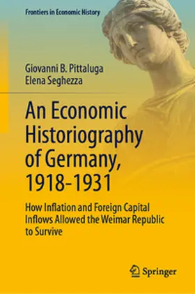 Pittaluga / Seghezza |  An Economic Historiography of Germany, 1918-1931 | eBook | Sack Fachmedien