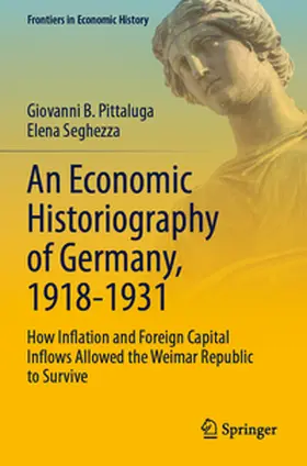 Pittaluga / Seghezza |  An Economic Historiography of Germany, 1918-1931 | Buch |  Sack Fachmedien