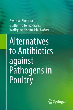 Shehata / Eisenreich / Tellez-Isaias |  Alternatives to Antibiotics against Pathogens in Poultry | Buch |  Sack Fachmedien