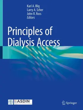 Illig / Scher / Ross |  Principles of Dialysis Access | Buch |  Sack Fachmedien