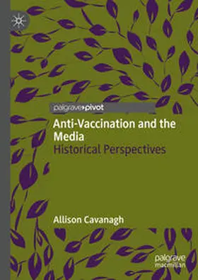 Cavanagh |  Anti-Vaccination and the Media | eBook | Sack Fachmedien