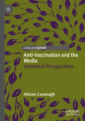 Cavanagh |  Anti-Vaccination and the Media | Buch |  Sack Fachmedien