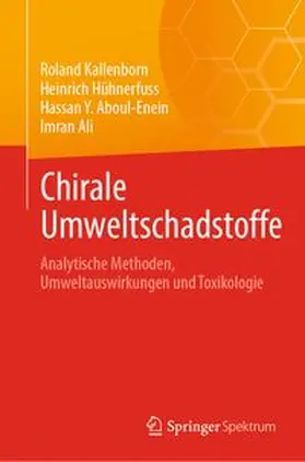 Kallenborn / Hühnerfuss / Aboul-Enein |  Chirale Umweltschadstoffe | Buch |  Sack Fachmedien