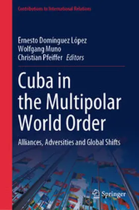 Domínguez López / Muno / Pfeiffer | Cuba in the Multipolar World Order | E-Book | www.sack.de
