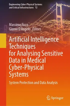 D'Angelo / Ficco |  Artificial Intelligence Techniques for Analysing Sensitive Data in Medical Cyber-Physical Systems | Buch |  Sack Fachmedien