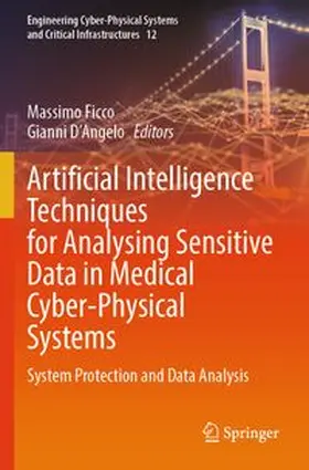 Ficco / D'Angelo | Artificial Intelligence Techniques for Analysing Sensitive Data in Medical Cyber-Physical Systems | Buch | 978-3-031-70777-3 | www.sack.de