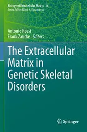 Rossi / Zaucke | The Extracellular Matrix in Genetic Skeletal Disorders | Buch | 978-3-031-70837-4 | www.sack.de