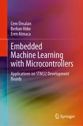 Ünsalan / Höke / Atmaca | Embedded Machine Learning with Microcontrollers | E-Book | sack.de